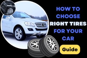 How to Choose the Right Tires for Your Car?