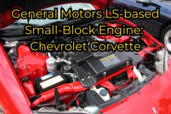 General Motors LS-based Small-Block Engine: Chevrolet Corvette