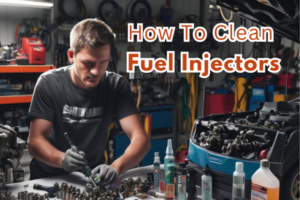 How To Clean Fuel Injectors