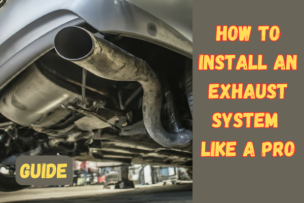 How to Install an Exhaust System