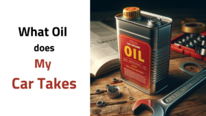 What Oil Does My Car Take