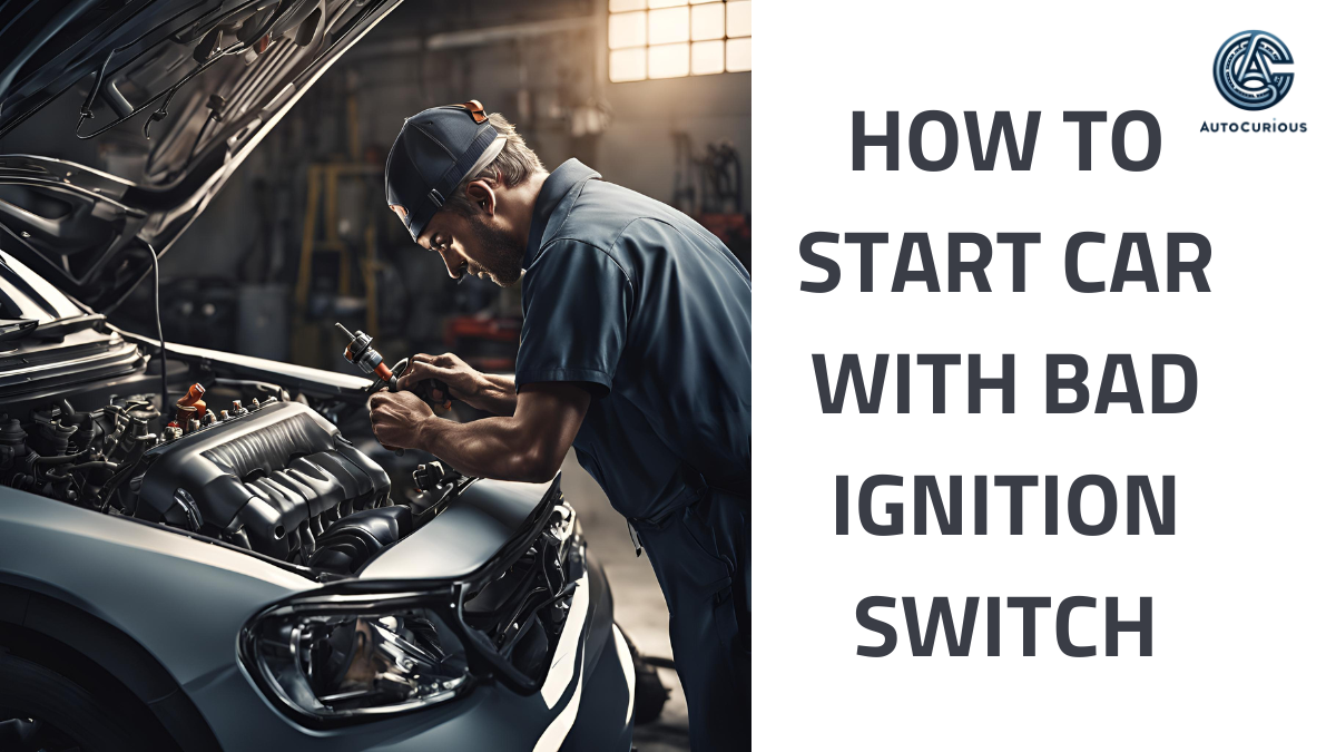 How To Start Car With Bad Ignition Switch