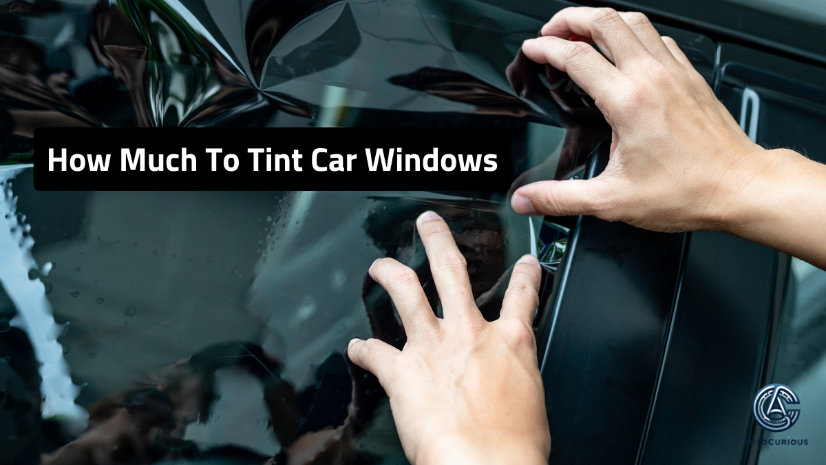 How Much To Tint Car Windows