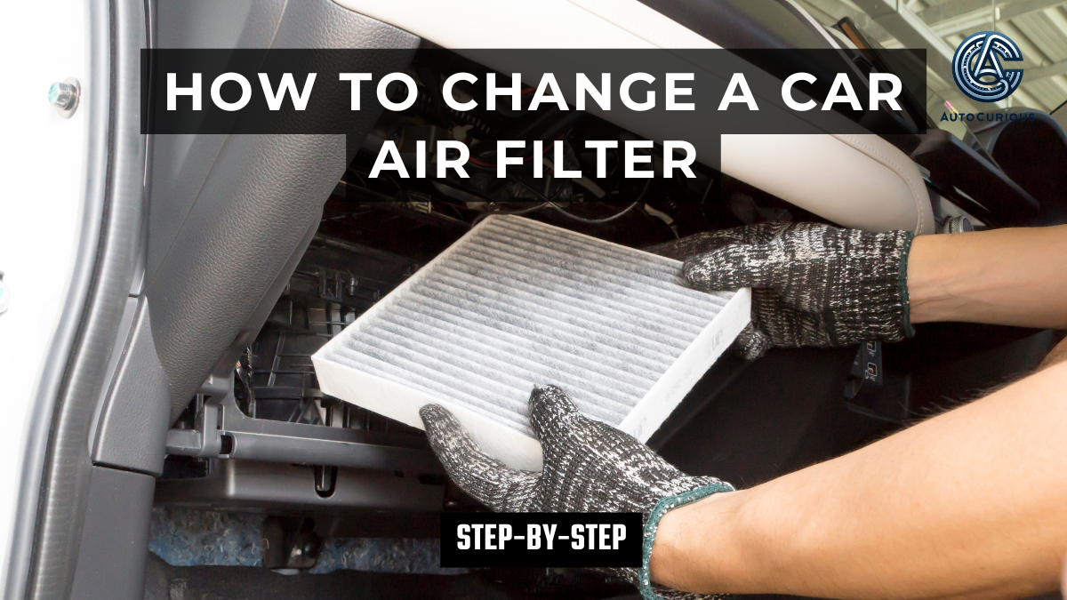 How to Change a Car Air Filter DIY