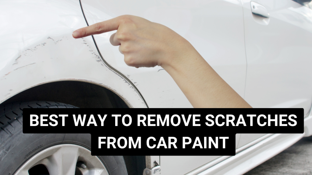 Best Way to Remove Scratches from Car Paint Auto Curious