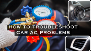 How to Troubleshoot Car AC Problems